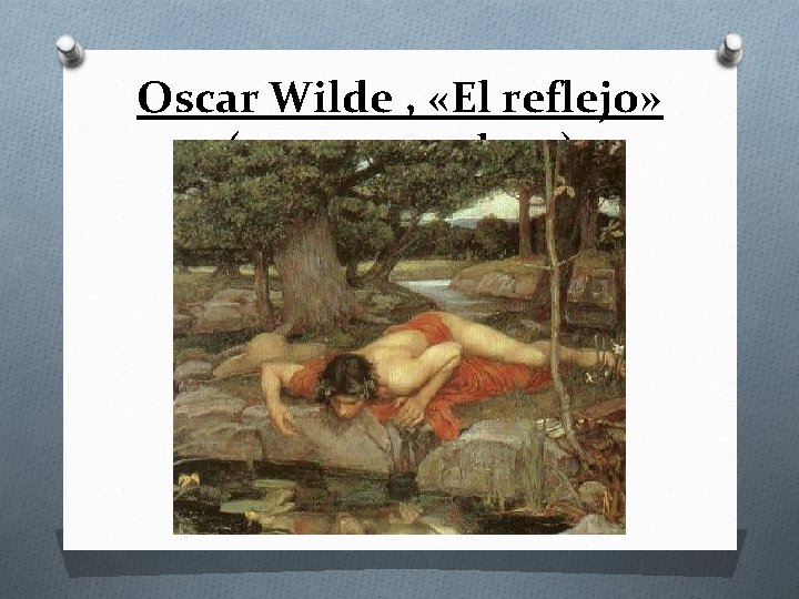 Oscar Wilde , «El reflejo» (texto completo) 