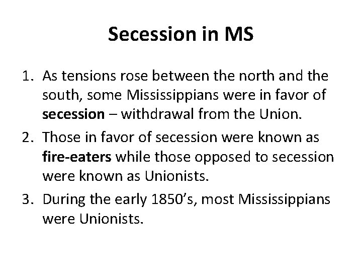 Secession in MS 1. As tensions rose between the north and the south, some Secession in MS 1. As tensions rose between the north and the south, some
