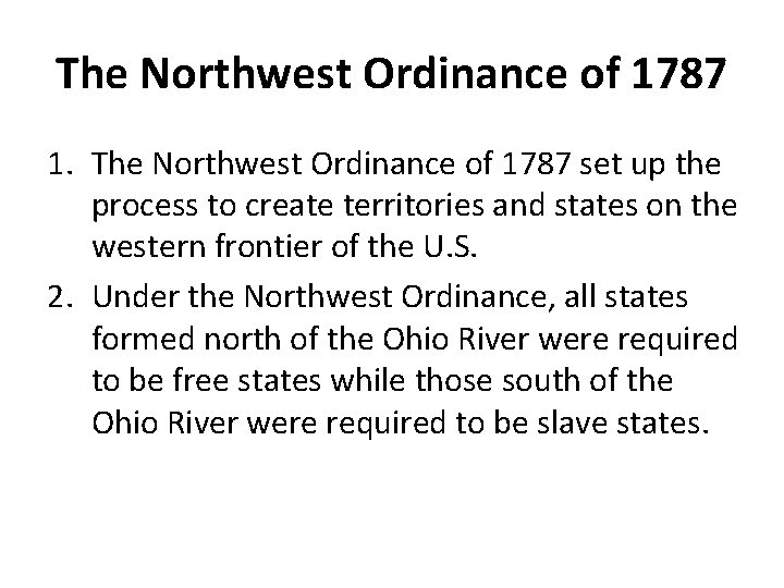 The Northwest Ordinance of 1787 1. The Northwest Ordinance of 1787 set up the The Northwest Ordinance of 1787 1. The Northwest Ordinance of 1787 set up the
