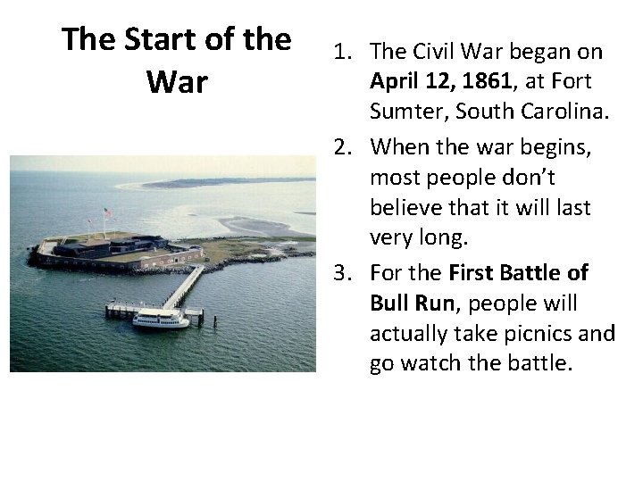 The Start of the War 1. The Civil War began on April 12, 1861, The Start of the War 1. The Civil War began on April 12, 1861,