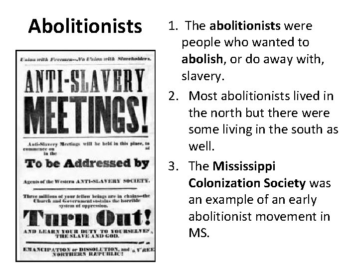 Abolitionists 1. The abolitionists were people who wanted to abolish, or do away with, Abolitionists 1. The abolitionists were people who wanted to abolish, or do away with,