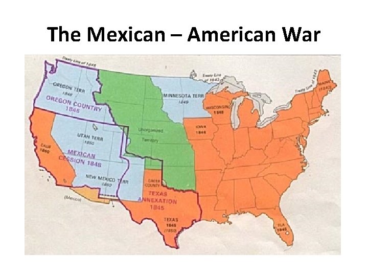 The Mexican – American War The Mexican – American War