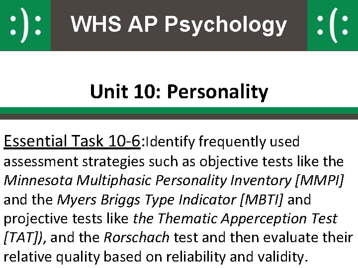 WHS AP Psychology Unit 10: Personality Essential Task 10 -6: Identify frequently used assessment