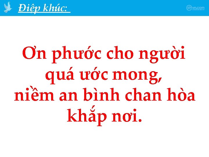 Điệp khúc: Ơn phước cho người quá ước mong, niềm an bình chan hòa