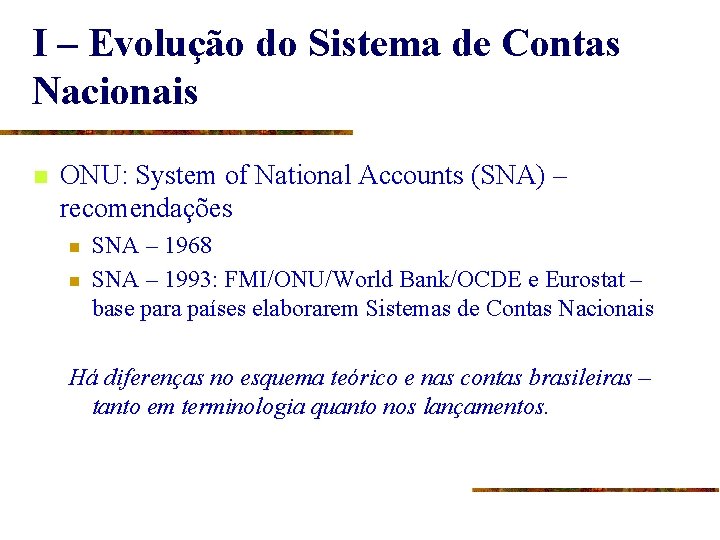 O SISTEMA DE CONTAS NACIONAIS CEI e TRUs