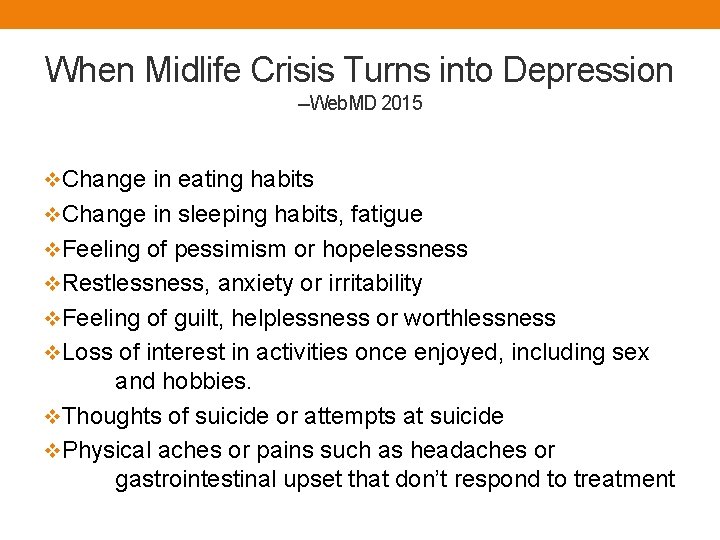 When Midlife Crisis Turns into Depression --Web. MD 2015 v. Change in eating habits