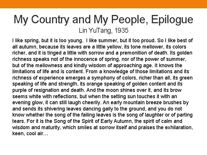My Country and My People, Epilogue Lin Yu. Tang, 1935 I like spring, but