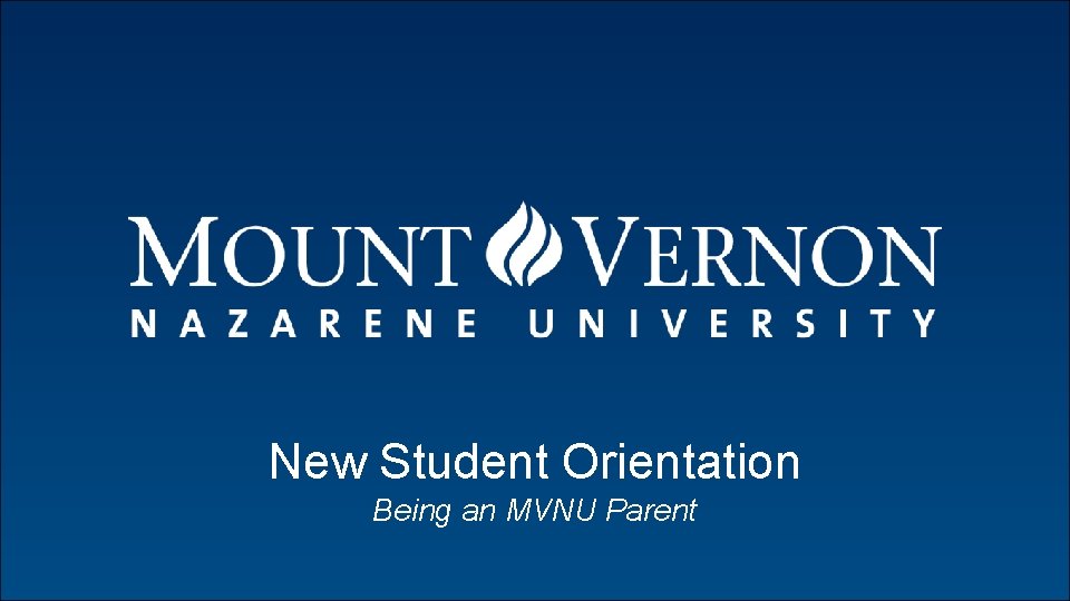 New Student Orientation Being an MVNU Parent 