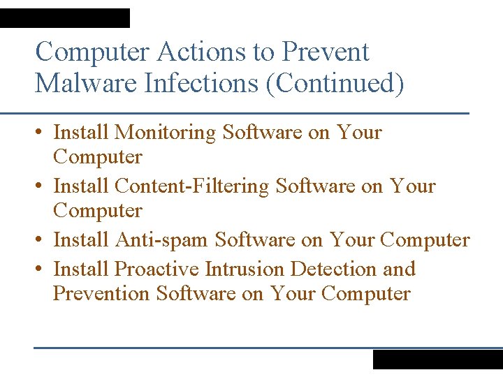 Computer Actions to Prevent Malware Infections (Continued) • Install Monitoring Software on Your Computer