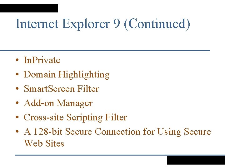 Internet Explorer 9 (Continued) • • • In. Private Domain Highlighting Smart. Screen Filter