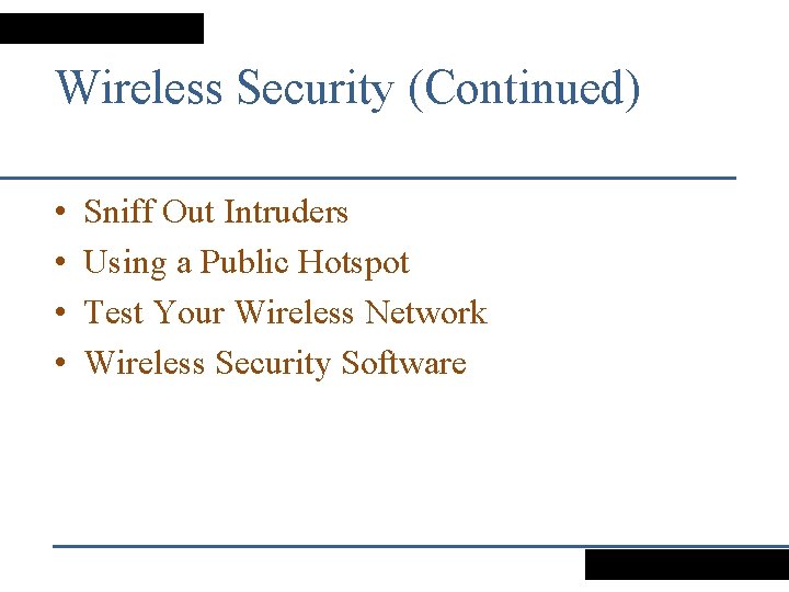 Wireless Security (Continued) • • Sniff Out Intruders Using a Public Hotspot Test Your