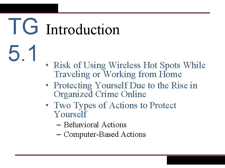 TG Introduction 5. 1 • Risk of Using Wireless Hot Spots While Traveling or