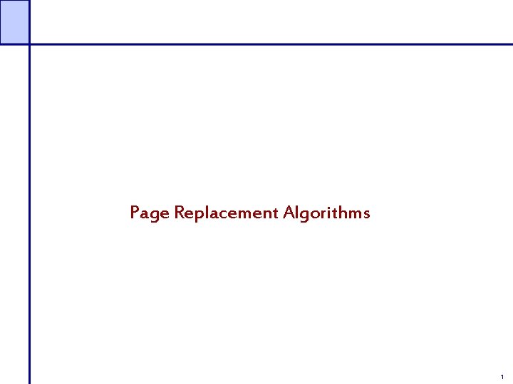 Page Replacement Algorithms 1 
