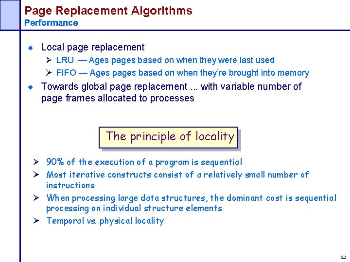 Page Replacement Algorithms Performance Local page replacement Ø LRU — Ages pages based on