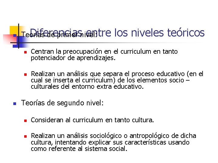 n Diferencias entre Teorías de primer nivel: n n n los niveles teóricos Centran n Diferencias entre Teorías de primer nivel: n n n los niveles teóricos Centran