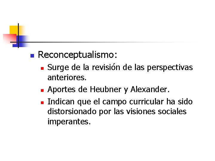 n Reconceptualismo: n n n Surge de la revisión de las perspectivas anteriores. Aportes n Reconceptualismo: n n n Surge de la revisión de las perspectivas anteriores. Aportes