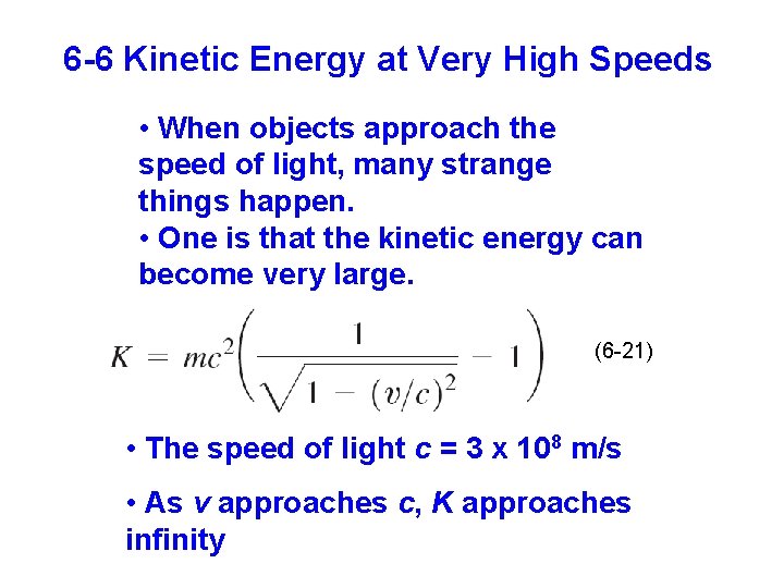 6 -6 Kinetic Energy at Very High Speeds • When objects approach the speed