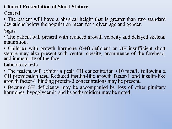Clinical Presentation of Short Stature General • The patient will have a physical height