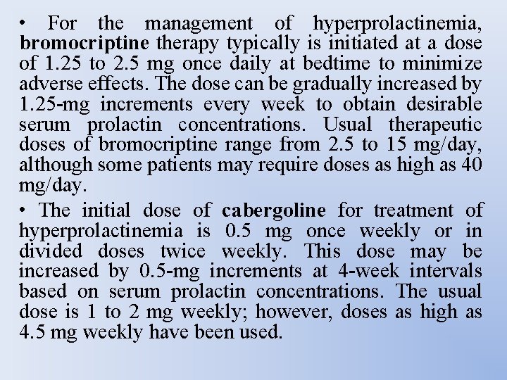  • For the management of hyperprolactinemia, bromocriptine therapy typically is initiated at a