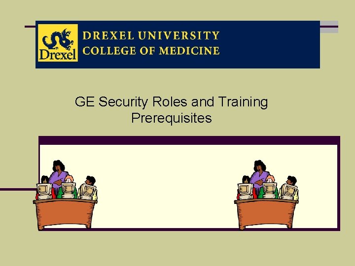 GE Security Roles and Training Prerequisites 