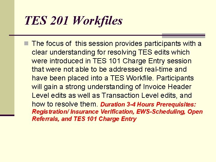 TES 201 Workfiles n The focus of this session provides participants with a clear