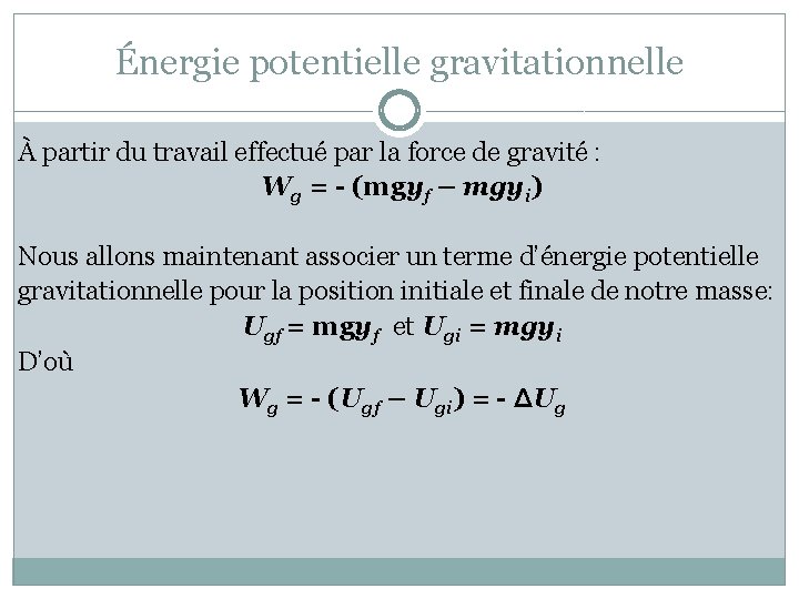 Énergie potentielle gravitationnelle À partir du travail effectué par la force de gravité :