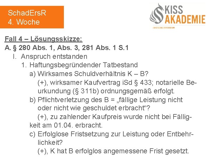 Schad. Ers. R 4. Woche Fall 4 – Lösungsskizze: A. § 280 Abs. 1,