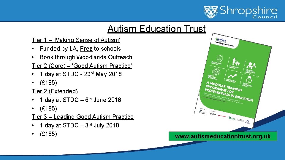 Autism Education Trust Tier 1 – ‘Making Sense of Autism’ • Funded by LA,