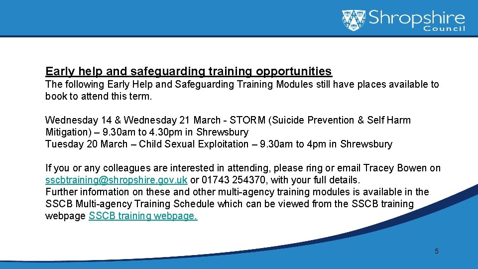 Early help and safeguarding training opportunities The following Early Help and Safeguarding Training Modules