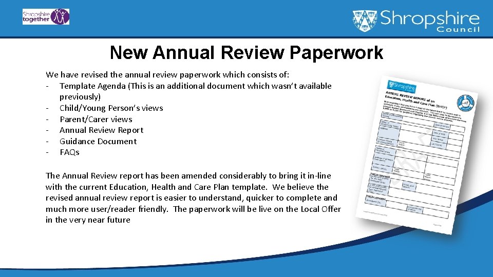 New Annual Review Paperwork We have revised the annual review paperwork which consists of: