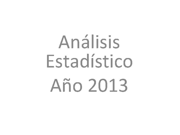 Análisis Estadístico Año 2013 