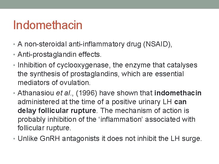 Indomethacin • A non-steroidal anti-inflammatory drug (NSAID), • Anti-prostaglandin effects. • Inhibition of cyclooxygenase,