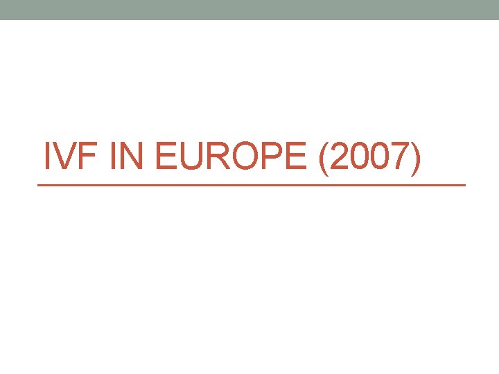 IVF IN EUROPE (2007) 