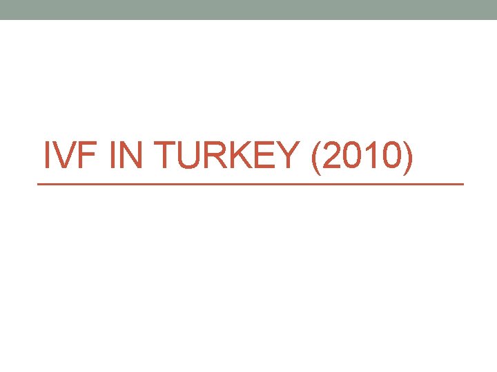 IVF IN TURKEY (2010) 