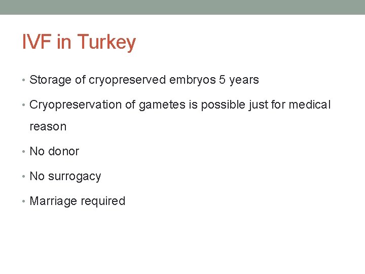 IVF in Turkey • Storage of cryopreserved embryos 5 years • Cryopreservation of gametes