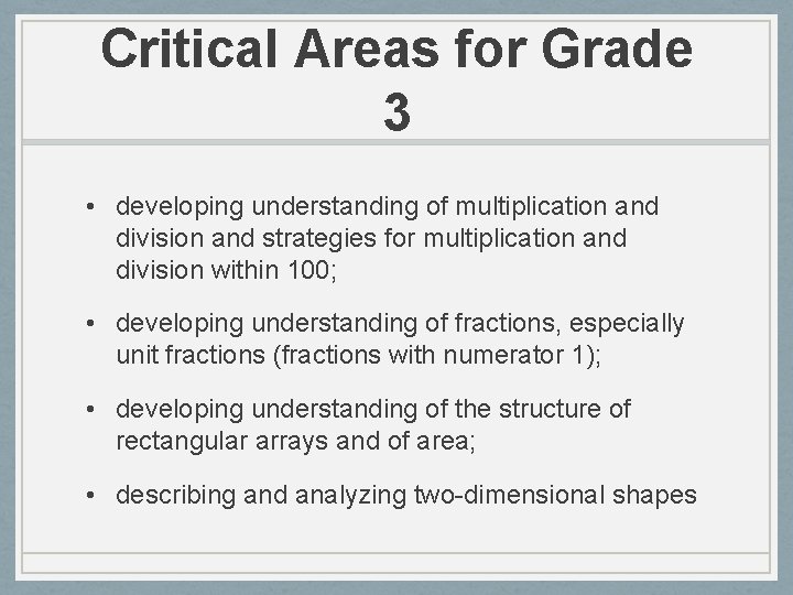 Critical Areas for Grade 3 • developing understanding of multiplication and division and strategies