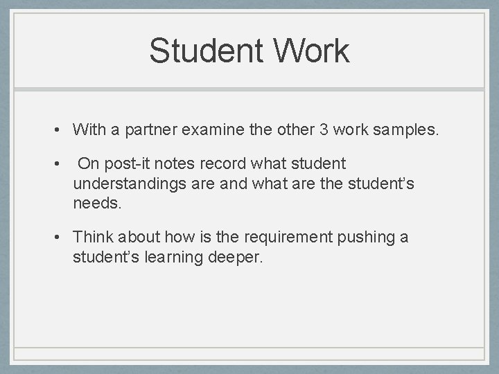 Student Work • With a partner examine the other 3 work samples. • On