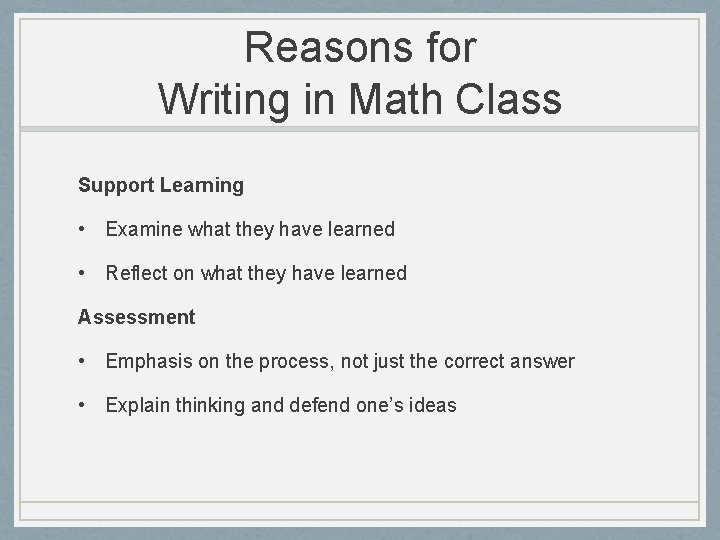 Reasons for Writing in Math Class Support Learning • Examine what they have learned