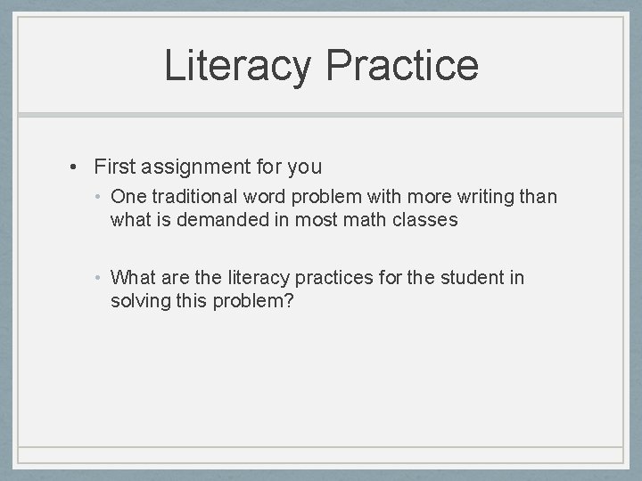 Literacy Practice • First assignment for you • One traditional word problem with more