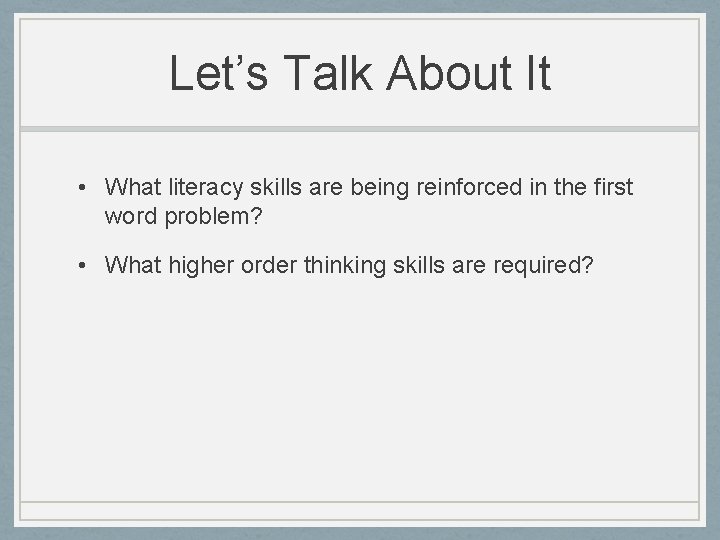 Let’s Talk About It • What literacy skills are being reinforced in the first