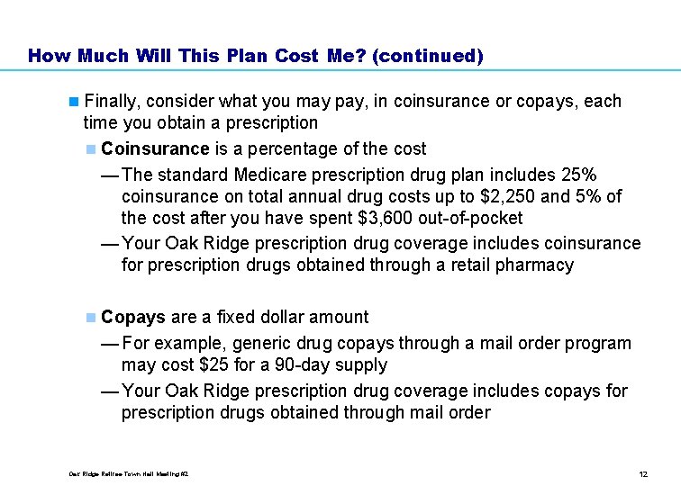 How Much Will This Plan Cost Me? (continued) n Finally, consider what you may