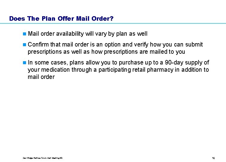 Does The Plan Offer Mail Order? n Mail order availability will vary by plan