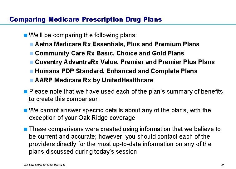 Comparing Medicare Prescription Drug Plans n We’ll be comparing the following plans: n Aetna
