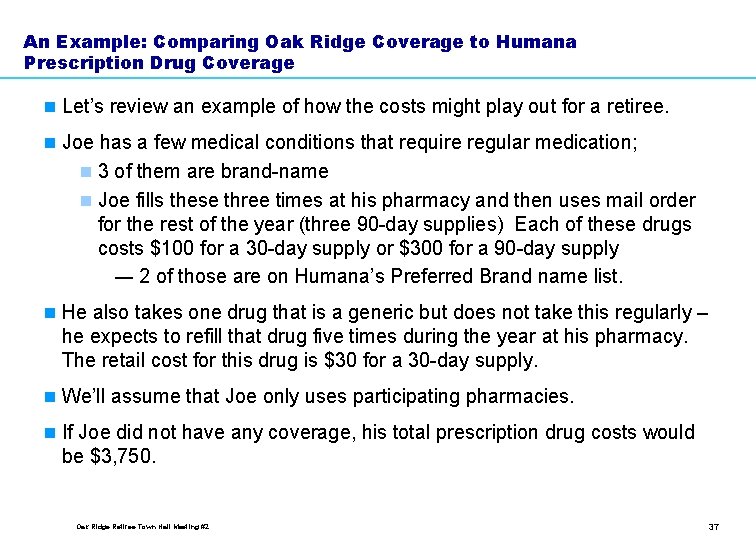 An Example: Comparing Oak Ridge Coverage to Humana Prescription Drug Coverage n Let’s review