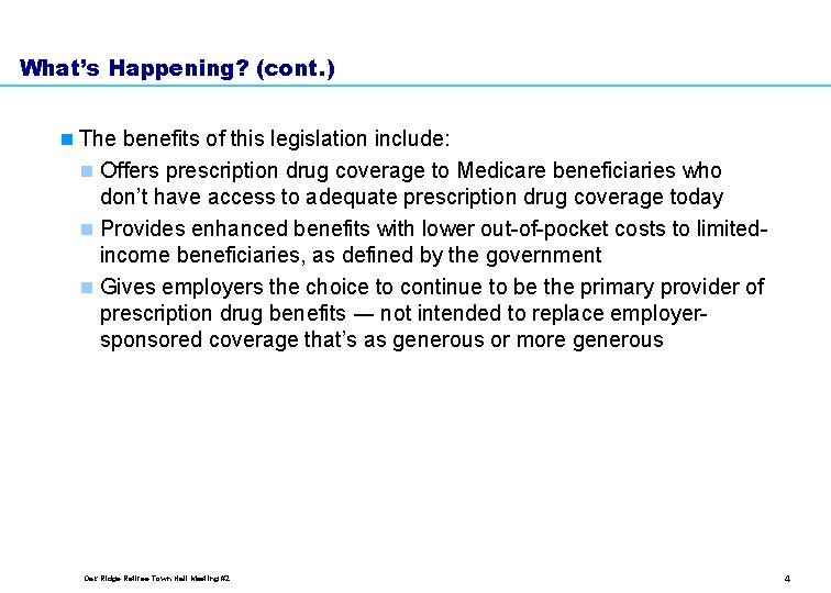 What’s Happening? (cont. ) n The benefits of this legislation include: n Offers prescription