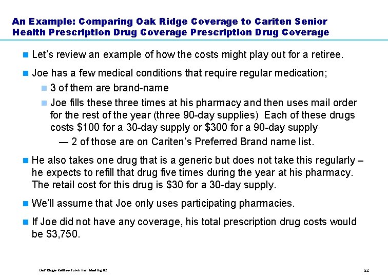 An Example: Comparing Oak Ridge Coverage to Cariten Senior Health Prescription Drug Coverage n