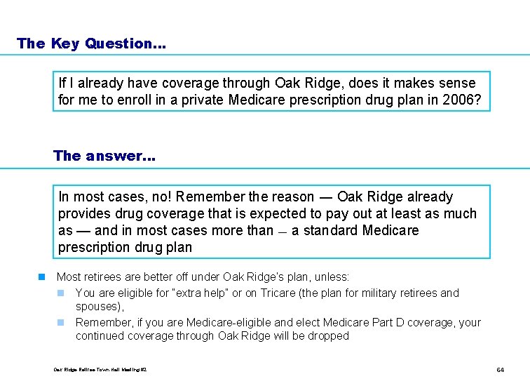 The Key Question… If I already have coverage through Oak Ridge, does it makes