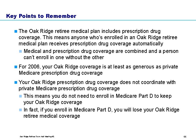 Key Points to Remember n The Oak Ridge retiree medical plan includes prescription drug