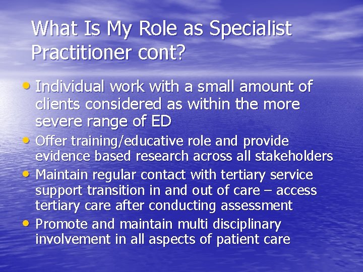 What Is My Role as Specialist Practitioner cont? • Individual work with a small