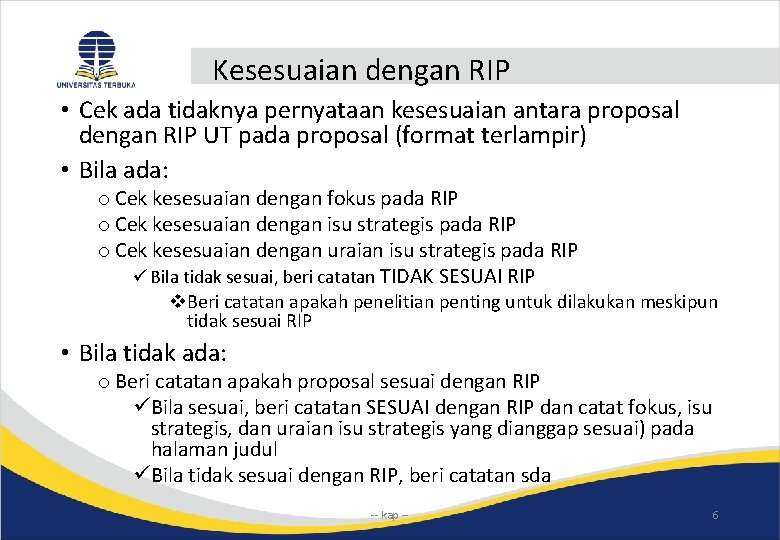 Kesesuaian dengan RIP • Cek ada tidaknya pernyataan kesesuaian antara proposal dengan RIP UT